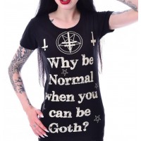 Why be normal t-shirt